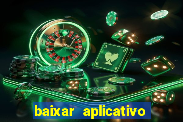 baixar aplicativo de jogos para ganhar dinheiro